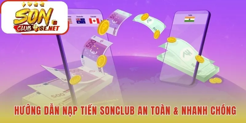 Quy trình nạp tiền Sonclub được tối ưu cho người chơi mới